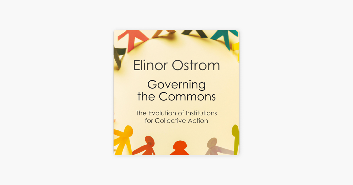 ‎Governing the Commons: The Evolution of Institutions for Collective