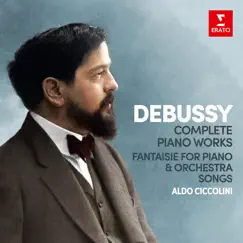 Debussy: Complete Piano Works, Fantaisie for Piano and Orchestra & Songs by Aldo Ciccolini album reviews, ratings, credits