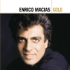 Gold : Enrico Macias (Best of) - Enrico Macias