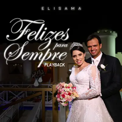Felizes para Sempre (Playback) - Single - Elisama