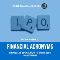 Thomas Herold - Financial Acronyms: Financial Education Is Your Best Investment: Financial IQ Series, Book 16 (Unabridged) artwork