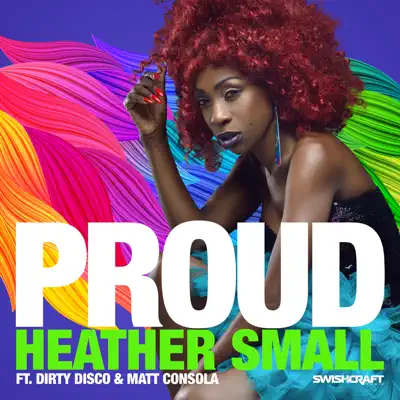 Proud (Remixes Part 3) [feat. Dirty Disco & Matt Consola] - EP - Heather Small