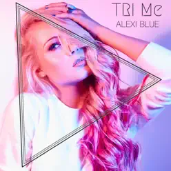 Tri Me - Single - Alexi Blue