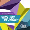 Will You Be There - Single album lyrics, reviews, download