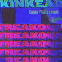 Kinkead - Freak out (Super Plage Remix) - Single artwork