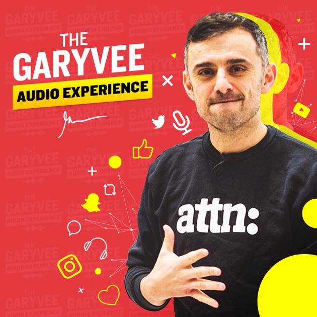 the-garyvee-audio-experience-by-gary-vaynerchuk-on-apple-podcasts