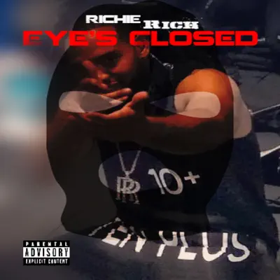 Eye’s Closed - Single - Richie Rich