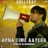 Ranveer Singh & Benny Dayal - Apna Time Aayega Remix by DJ Notorious