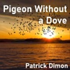 Pigeon Without a Dove - Single