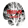 Trauma (Radio Edit) - Single album lyrics, reviews, download
