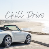 Chill Drive - 海岸線を気持ちよくドライブしたい時にぴったりChill House artwork