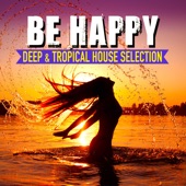 Be Happy, Vol. 2 (Deep & Tropical House Selection) artwork