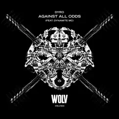 Against All Odds (feat. Dynamite MC) - Single by Dyro album reviews, ratings, credits