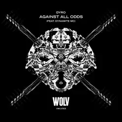 Against All Odds (feat. Dynamite MC) - Single - Dyro Against All Odds (feat. Dynamite MC) - Single - Dyro