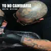 Yo No Cambiaría - Single album lyrics, reviews, download