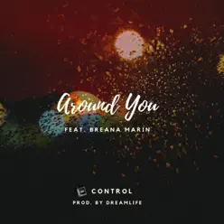 Around You (feat. Breana Marin) - Single - Control Around You (feat. Breana Marin) - Single - Control