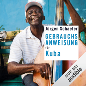 Gebrauchsanweisung für Kuba - Jürgen Schaefer