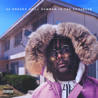 03 Greedo - Still Summer in the Projects artwork