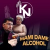 Mami Dame Alcohol - Single