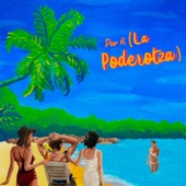 Por Ti (La Poderotza) artwork