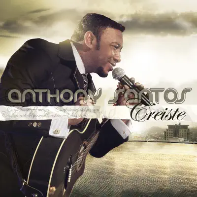 Creiste - Single - Antony Santos