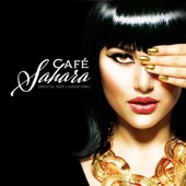 Café Sahara: Oriental Deep Lounge Chill - Sensual Feelings, Cocktail Bar, Erotic Massage & Music From the East artwork