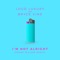 I'm Not Alright (Frank Walker Remix) - Loud Luxury & Bryce Vine lyrics