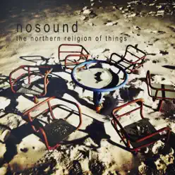 The Northern Religion of Things (Remastered) [Live] - Nosound
