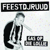 Gas Op Die Lollie - FeestDJRuud