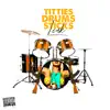 T*****s, Drums, Sticks - Single album lyrics, reviews, download