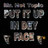 Put It Up in Dey Face - Single