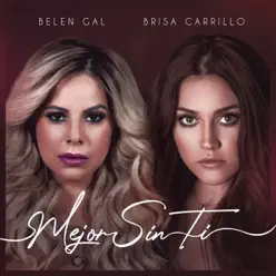 Mejor Sin Ti - Single - Brisa Carrillo Mejor Sin Ti - Single - Brisa Carrillo