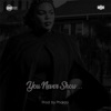 You Never Show - Single