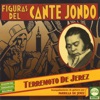 Figuras del Cante Jondo: Terremote de Jerez (En Vivo) [feat. Parrilla de Jerez]