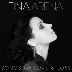 Songs of Love & Loss by Tina Arena album reviews, ratings, credits