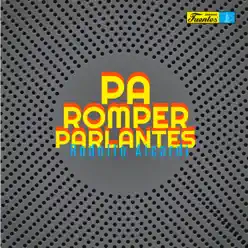 Pa Romper Parlantes - Rodolfo Aicardi