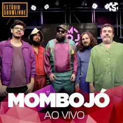 Mombojó no Estúdio Showlivre (Ao Vivo) - Mombojó Mombojó no Estúdio Showlivre (Ao Vivo) - Mombojó