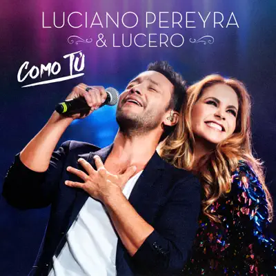 Como Tú (feat. Lucero) - Single - Luciano Pereyra