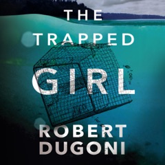The Trapped Girl: Tracy Crosswhite, Book 4 (Unabridged)