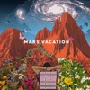 Mars Vacation