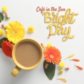 Café in the Sun - Bright Day artwork