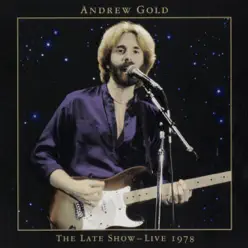 The Late Show: Live 1978 - Andrew Gold