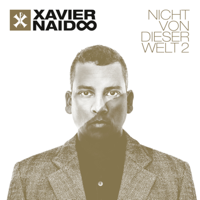 Xavier Naidoo - Nicht von dieser Welt 2 (Deluxe) artwork