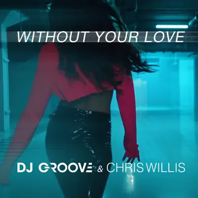 Without Your Love - Single - Chris Willis