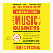 All You Need to Know About the Music Business (Unabridged) - Donald S. Passman