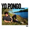 Yo Pongo... - Single album lyrics, reviews, download