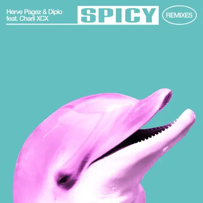 Spicy (feat. Charli XCX) [Remixes] - EP - Diplo