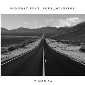 P-Man SA - Someday (feat. SoulMc_nito-S)