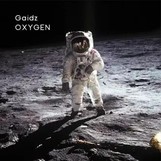 Oxygen - Single by Gaidz album reviews, ratings, credits