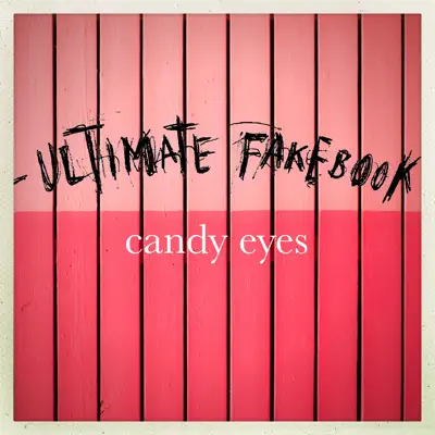 Candy Eyes - Single - Ultimate Fakebook